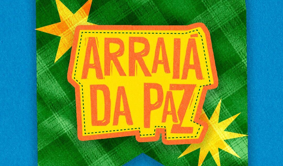 Arraiá da Paz - Shalom Caruaru