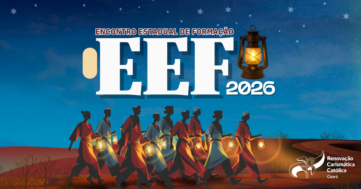 EEF - ENCONTRO ESTADUAL DE FORMAÇÃO DA RCCCEARÁ 2026